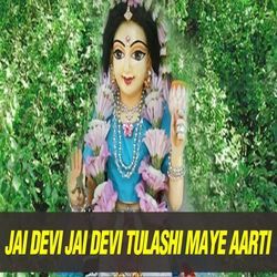 Jai Devi Jai Devi Tulashi Maye Aarti