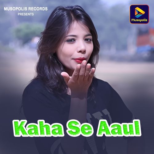 Kaha Se Aaul