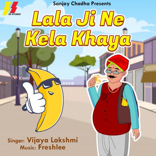 Lala Ji Ne Kela Khaya