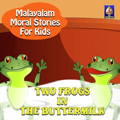Malayalam Moral Stories For Kids - Two Frogs In The Buttermilk Songs  Download - Free Online Songs @ JioSaavn