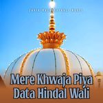 Mere Khwaja Piya Data Hindal Wali