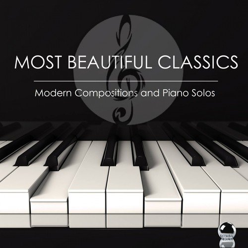 Most Beautiful Classics: Modern Compositions and Piano Solos