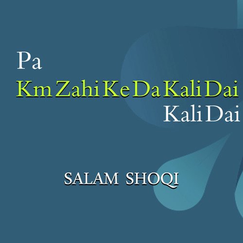 Pa Km Zahi Ke Da Kali Dai
