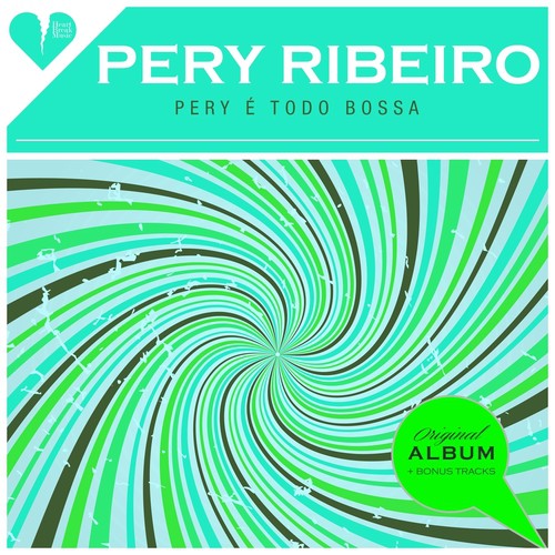 Pery É Todo Bossa (Original Album Plus Bonus Tracks 1963)