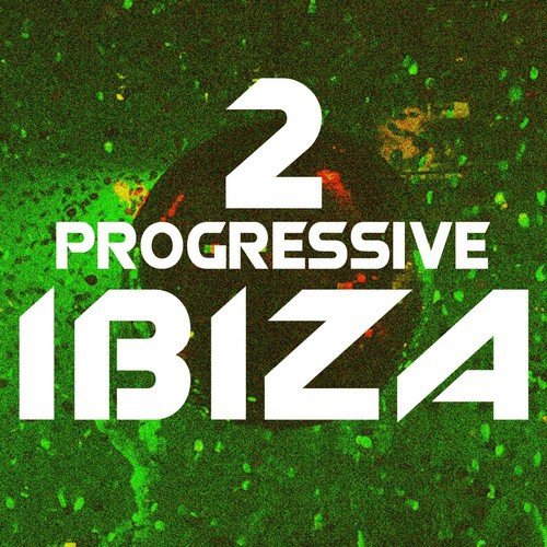 Progressive Ibiza, Vol. 2