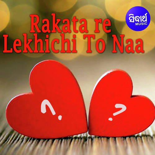 Rakata Re Lekhichi To Naa