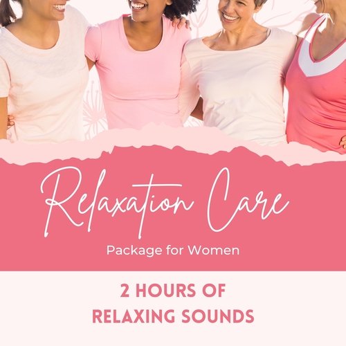 Relaxation Care Package for Women - 2 Hours of Relaxing Sounds