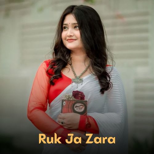 Ruk Ja Zara