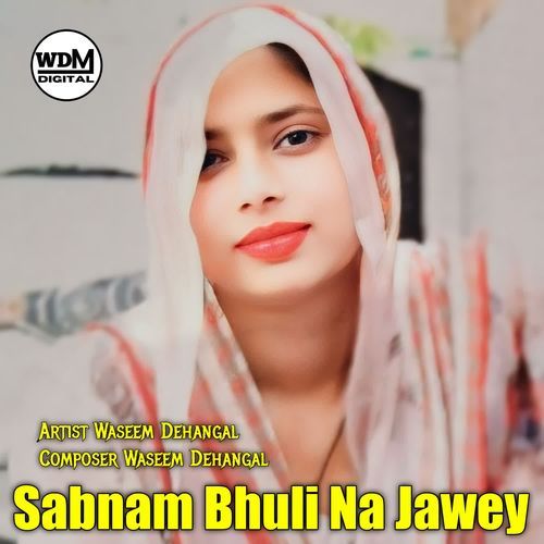 Sabnam Bhuli Na Jawey