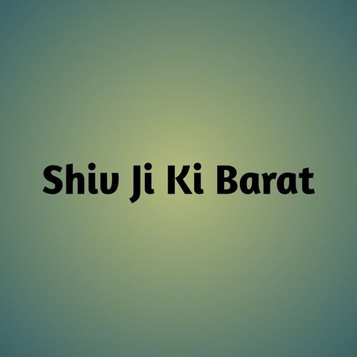 Shiv Ji Ki Barat