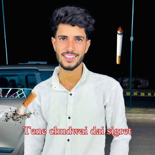 Tene chudwai dai sigret