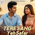 Tere Sang Yeh Safar