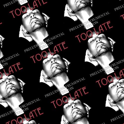 Too Late - Prelude Instrumental Version_poster_image