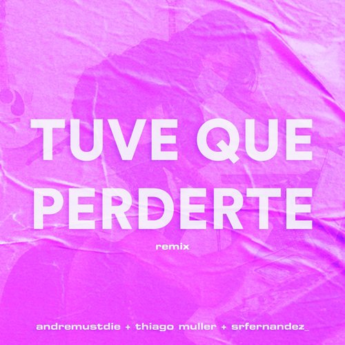 tuve que perderte (Remix)