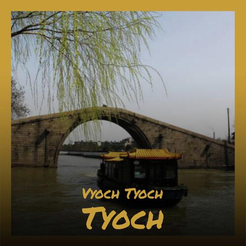 Vyoch Tyoch Tyoch