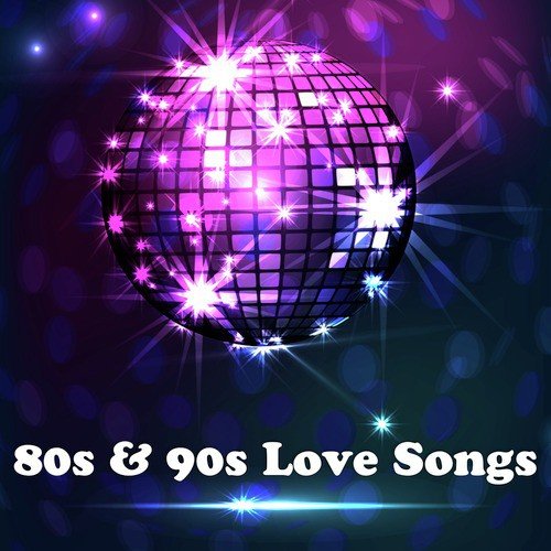 80s and 90s Love Songs