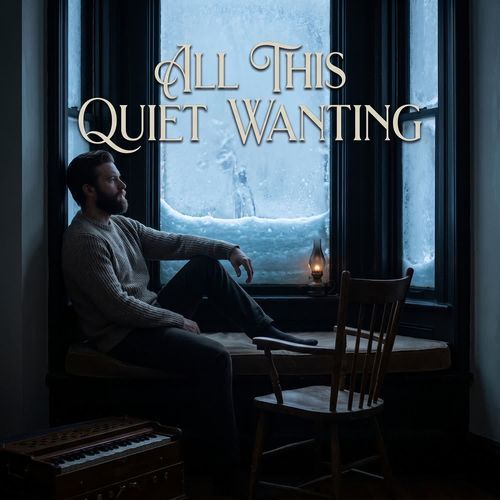 All This Quiet Wanting