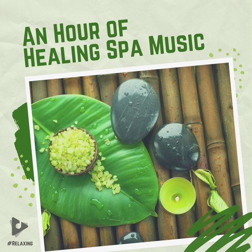 An Hour of Healing Spa Music