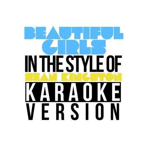 Beautiful Girls (In the Style of Sean Kingston) [Karaoke Version]