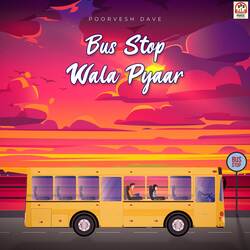 Bus Stop Wala Pyaar-Qz0TQ0BbYng