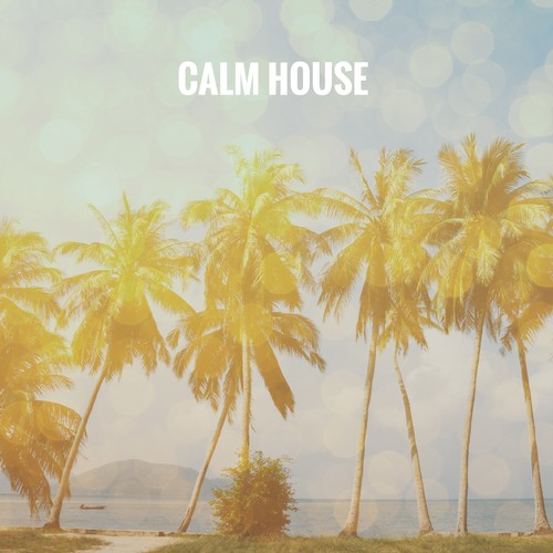 Calm House