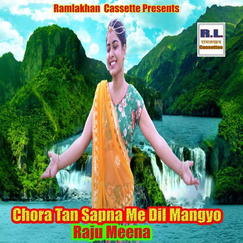 Chora Tan Sapna Me Dil Mangyo
