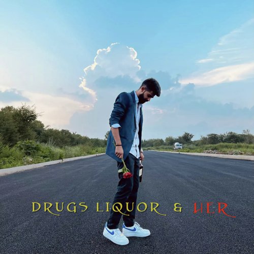 DRUGS LIQUOUR & HER