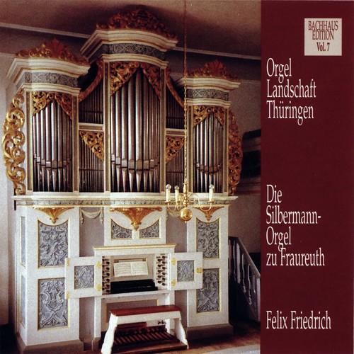 Die Silbermann-Orgel Zu Fraureuth