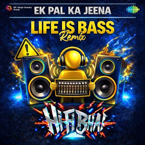 Ek Pal Ka Jeena (Life is Bass Remix)