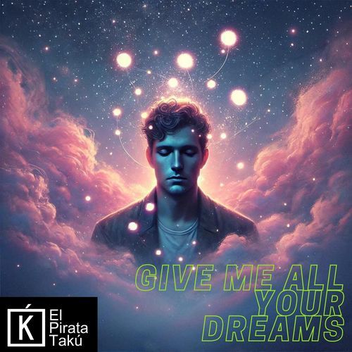 GIVE ME ALL YOUR DREAMS