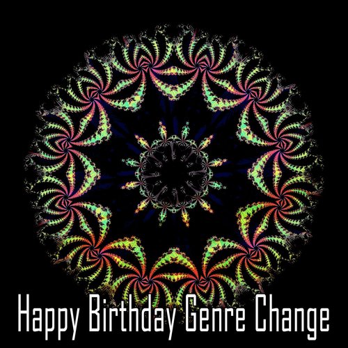 Happy Birthday Genre Change