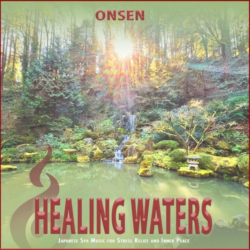 Healing Waters: Japanese Spa Music for Stress Relief and Inner Peace