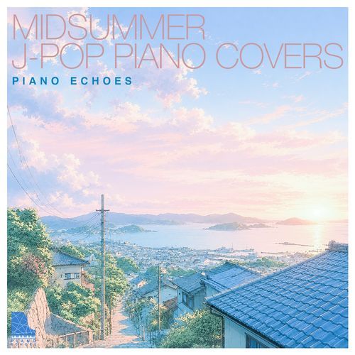 Blooming in that Summer (Piano Version)