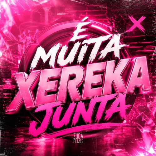 É Muita Xereka Junta
