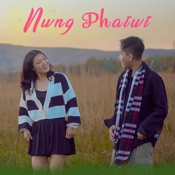 Nwng Phaiwi-ISUKdhlnfng