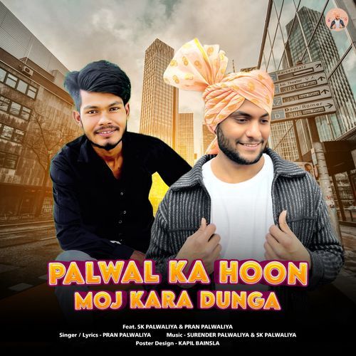 Palwal Ka Hoon Moj Kara Dunga