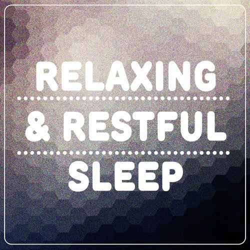 Relaxing & Restful Sleep