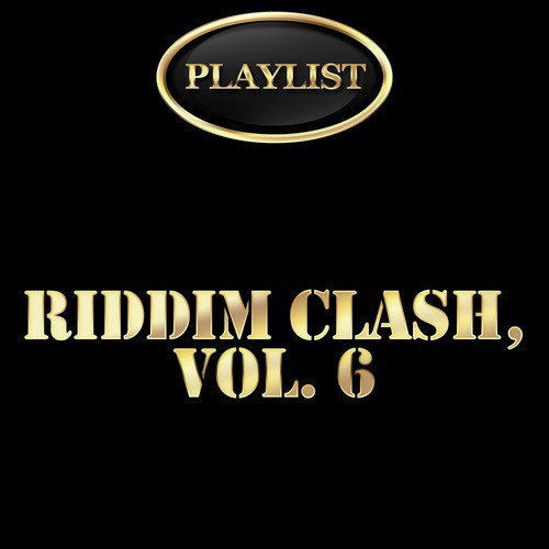 Riddim Clash, Vol. 6 Playlist