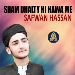 Sham Dhalty Hi Hawa Me