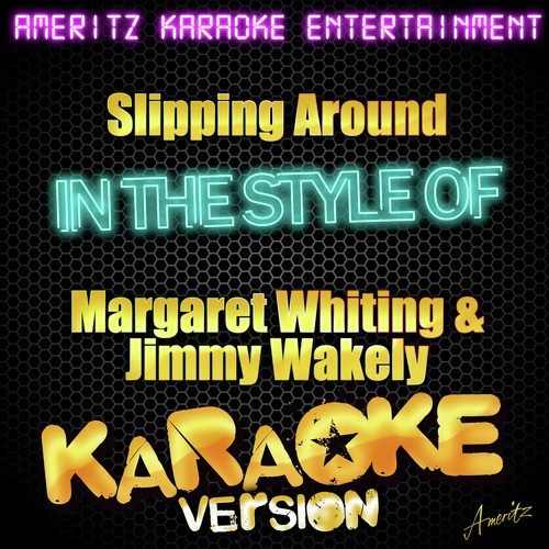Slipping Around (In the Style of Margaret Whiting & Jimmy Wakely) [Karaoke Version] cover art