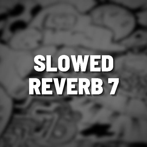 Slowed Reverb 7 (Remix)_poster_image