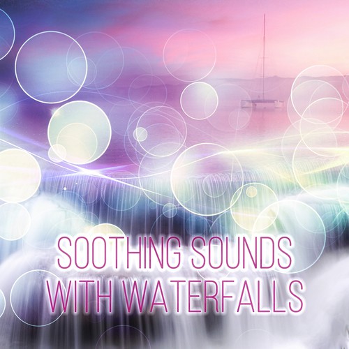 Soothing Sounds with Waterfalls - Music for Healing Through Sound and Touch, Time to Spa Music Background for Wellness, Massage Therapy, Mindfulness Meditation, Ocean Waves