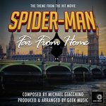 Spider-Man Far From Home: Main Theme