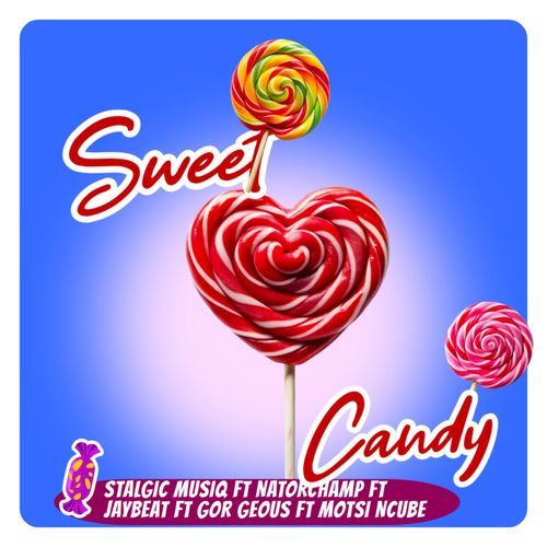 Sweet Candy (feat. Natorchamp, JaY beats, Gor Geous & Motsi Ncube)