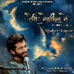 Tere Mehfil Mein (Mohabbat Karne Wale)