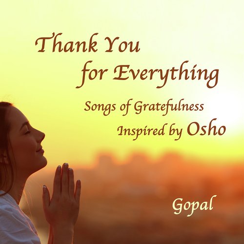 Thank You for Everything - Songs of Gratefulness Inspired by Osho