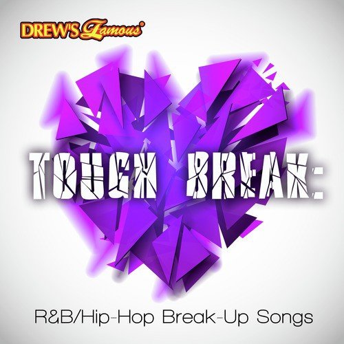 Tough Break: R&B/Hip-Hop Break-Up Songs
