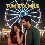 Tum Kya Mile
