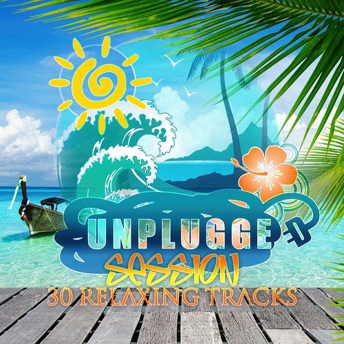 Unplugged Session: 30 Relaxing Tracks – Healing Nature Sounds, Relaxation, Meditation, Yoga, Spa, Massage, Deep Sleep, Music Therapy, Relieve Stress & Anxiety, Easy Listening