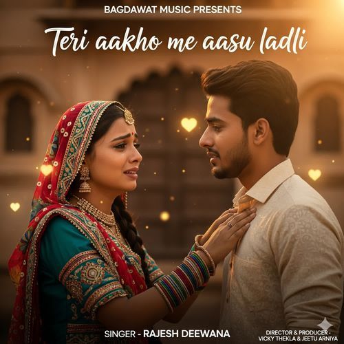 teri aakho me aasu ladli